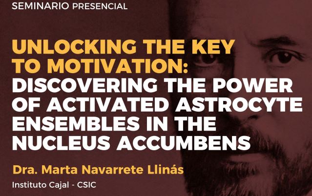 Seminario: Unlocking the Key to Motivation: Discovering the Power of Activated Astrocyte Ensembles in the Nucleus Accumbens
